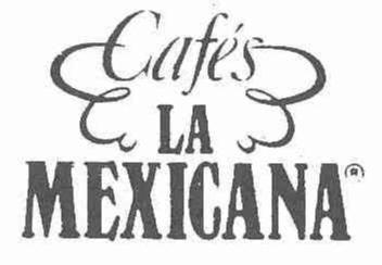 CAFES LA MEXICANA