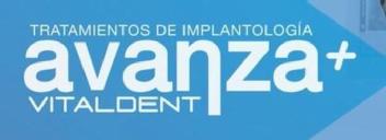 TRATAMIENTOS DE IMPLANTOLOGIA AVANZA+ VITALDENT