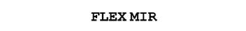 FLEX MIR